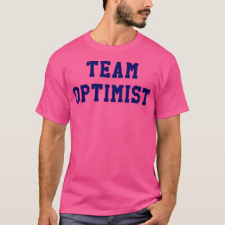 Team Optimist Tshirt Think Positive Inspirational 