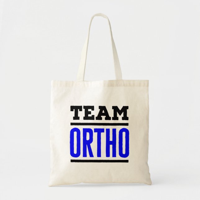 Team Ortho Orthopaedic Orthopaedic Nurse Doctor Tote Bag (Front)