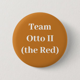 Team Otto II (the Red) 6 Cm Round Badge