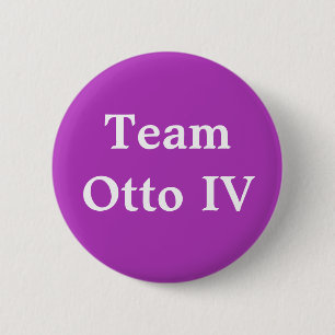 Team Otto IV Holy Roman Emperor 6 Cm Round Badge