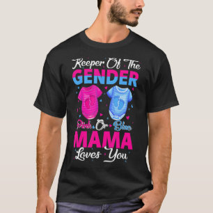 Team Pink Or Blue Keeper Of The Gender Mama Loves T-Shirt