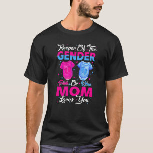 Team Pink Or Blue Keeper Of The Gender Mom Loves Y T-Shirt