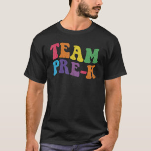 Team Pre-K Preschool Teacher Student Back To Scho T-Shirt
