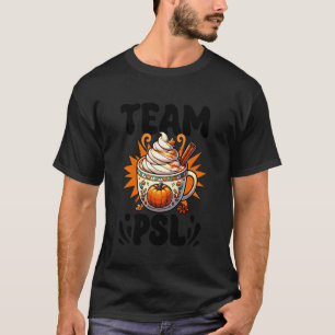 Team PSL Pumpkin Spice Latte Fall Thanksgiving Lat T-Shirt