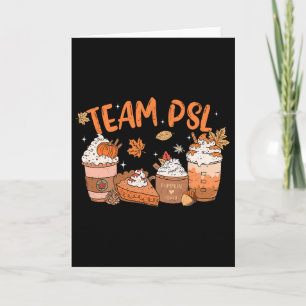 Team Psl Pumpkin Spice Latte Lover Happy Thanksgiv Card