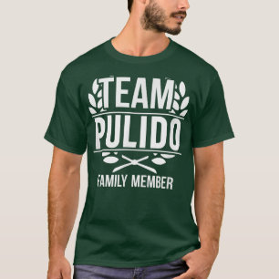 Team Pulido Proud Member Pulido Family T-Shirt
