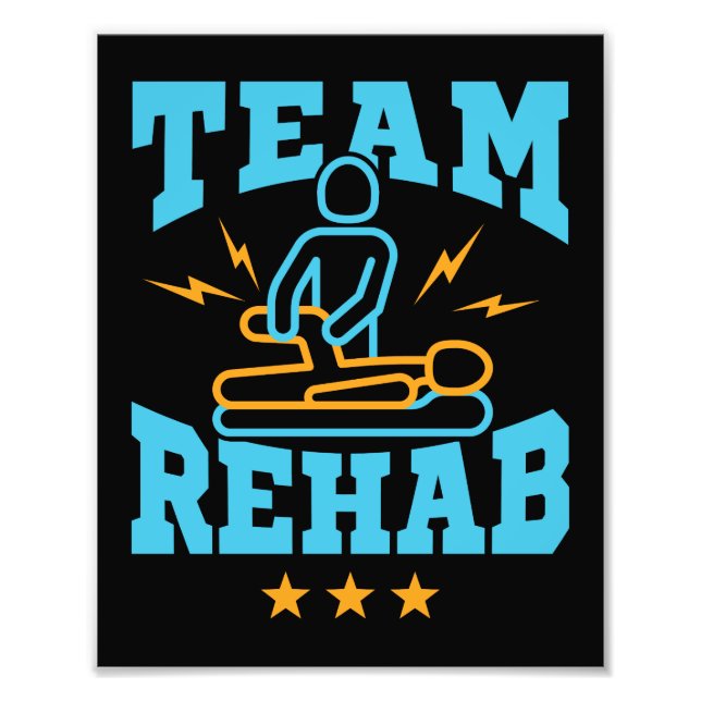 Team Rehab Rehabilitation Physical Therapy Photo Print (Front)
