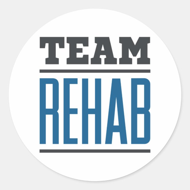 Team Rehab Rehabilitation Technician Therapist Classic Round Sticker (Front)