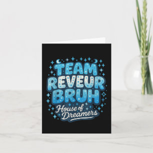 Team Reveur Bruh House Of Dreamers Rca School Tee Card