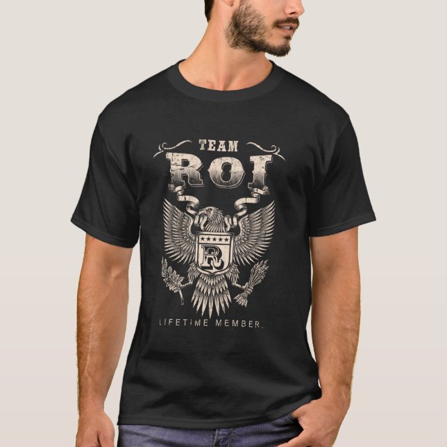 Team Roi Lifetime Member - Roi Name T-Shirt (Front)