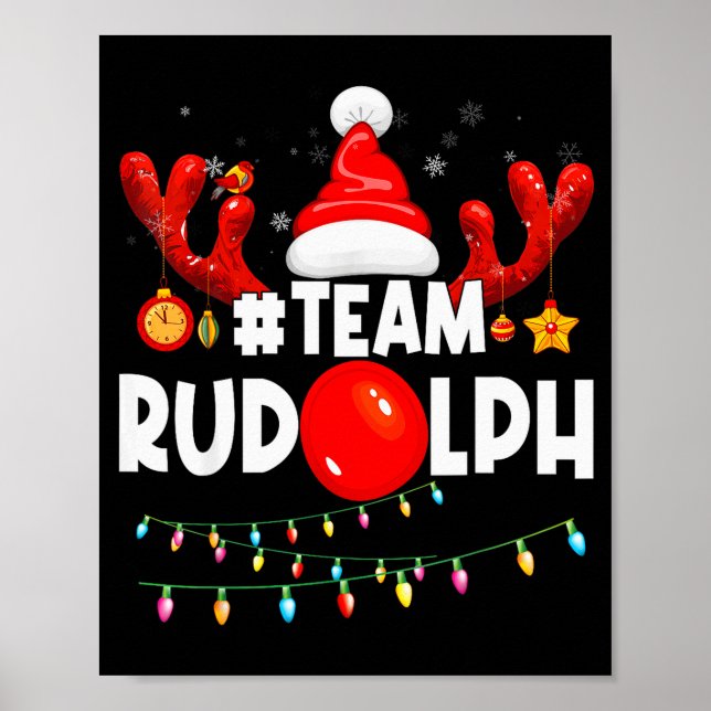 Team Rudolph-cool Christmas Reindeer Costume  Poster (Front)