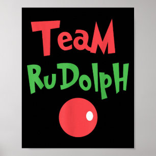 Team Rudolph - Rudolph The Red Nose Reindeer  Poster