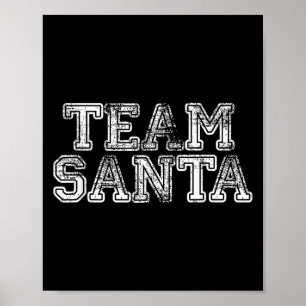 Team Santa T Shirt - Funny Fun Christmas Day Tee  Poster