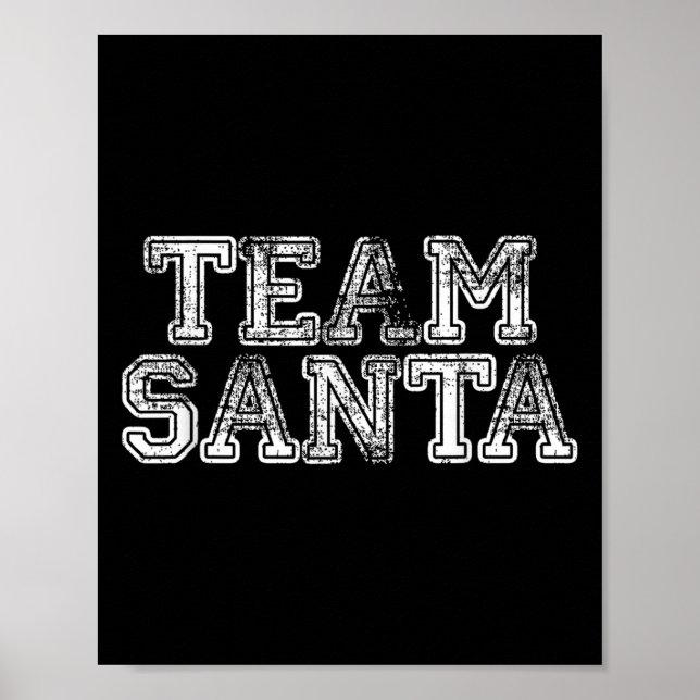 Team Santa T Shirt - Funny Fun Christmas Day Tee  Poster (Front)