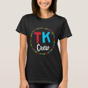 Team School Transitional Kindergarten Team Tk Crew T-Shirt