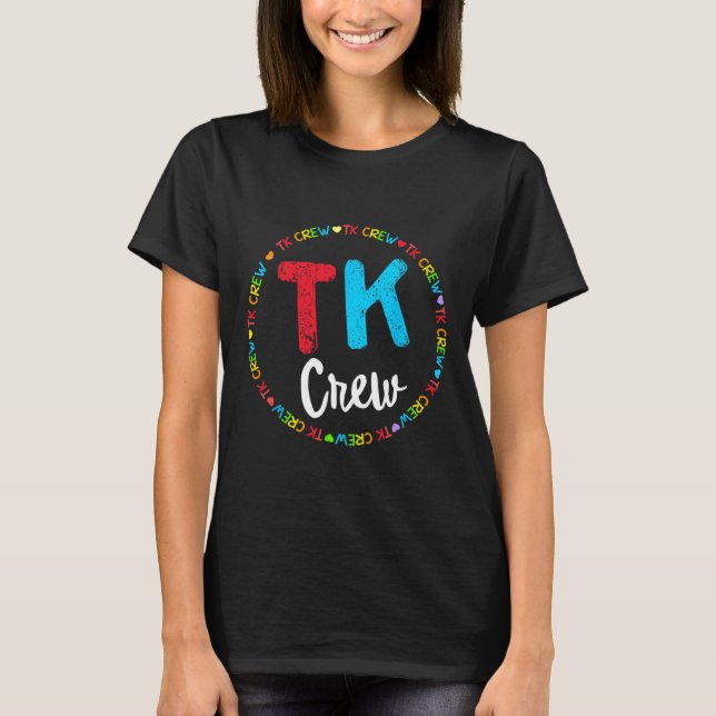 Team School Transitional Kindergarten Team Tk Crew T-Shirt (Front)