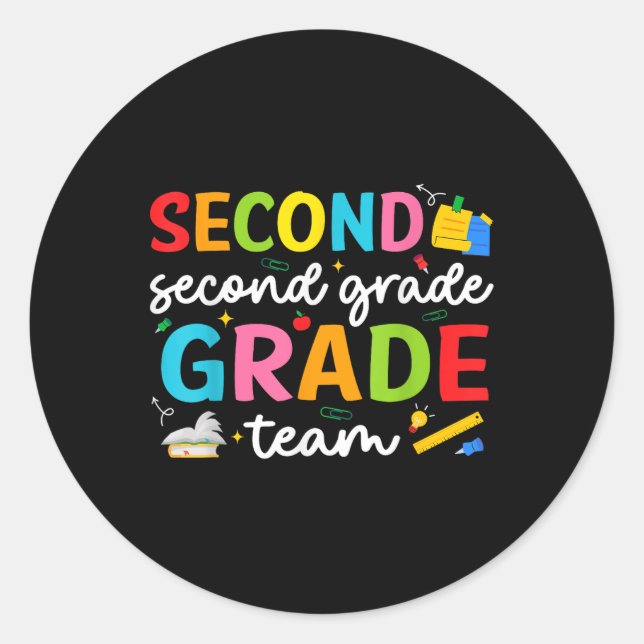 Team Second Grade 2nd Grade Teacher Squad Back To  Classic Round Sticker (Front)