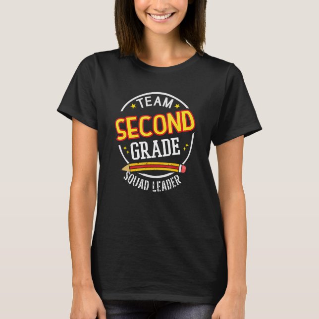 Team Second Grade  Squad Leader  Back to School T-Shirt (Front)