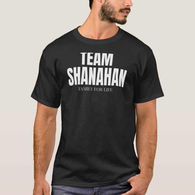 Team Shanahan Families Proud Member Shanahan Famil T-Shirt (Front)
