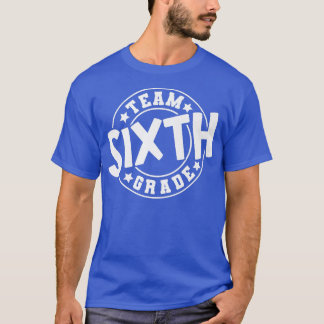 Team Sixth Grade, 6th Grade Back to school Teacher T-Shirt