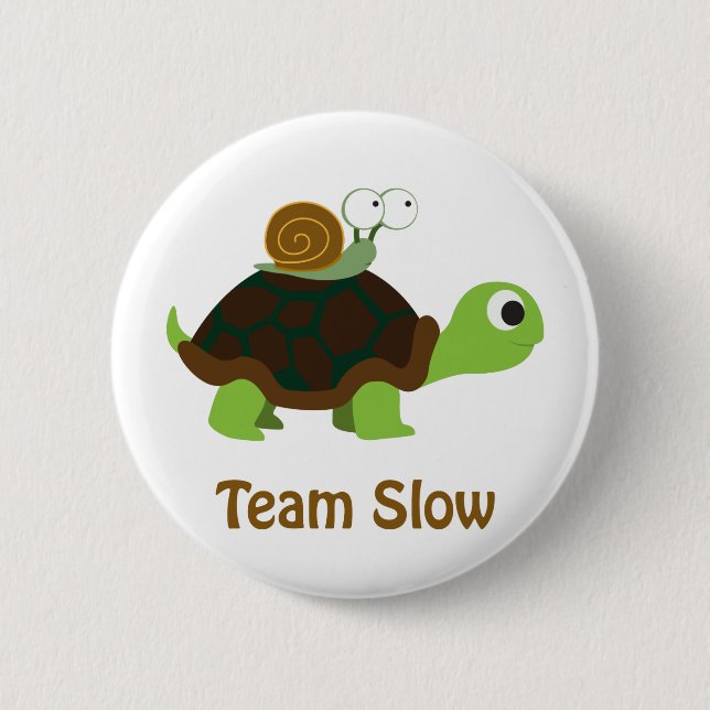 Team Slow Cute Cartoon Turtle and Snail 6 Cm Round Badge (Front)