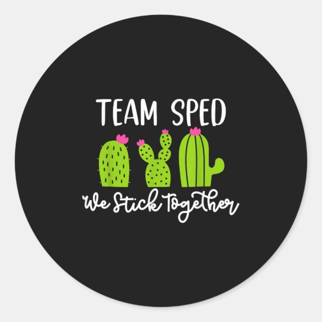 Team Sped We Stick Together Teacher Teaching Men W Classic Round Sticker (Front)