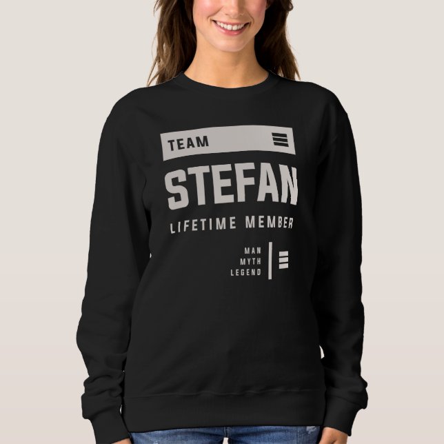 Team Stefan Lifetime Member Funny Name Stefan Sweatshirt (Front)