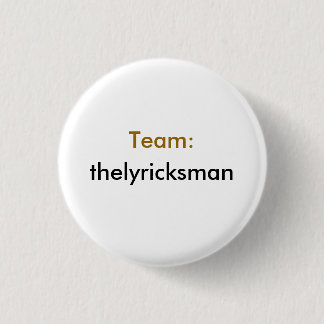 Team: thelyricksman 3 cm round badge