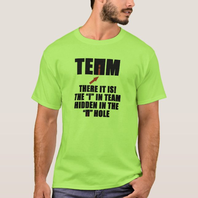 TEAM, THERE IS AN "I" IN TEAM T-Shirt (Front)