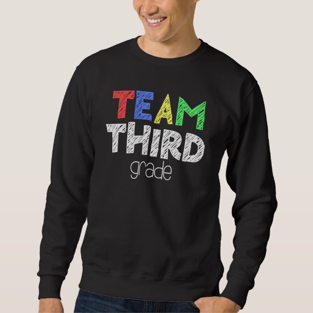 Team Third Grade  3rd Grade Back To School Sweatshirt (Front)