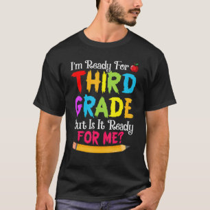 Team Third Grade Ready For 3rd Grade Is It Ready F T-Shirt