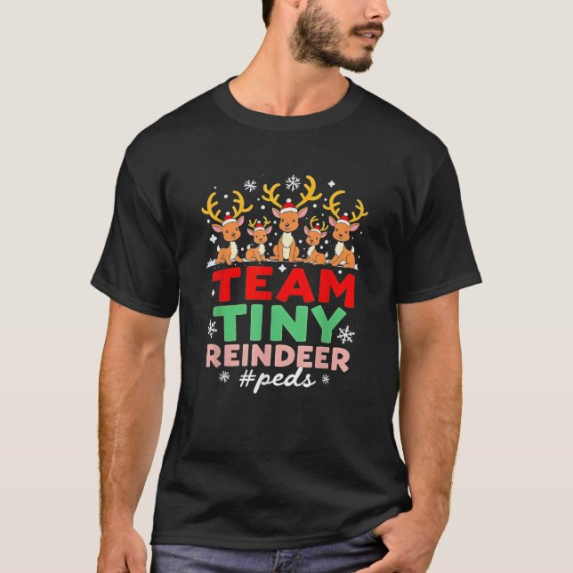 Team Tiny Reindeer Peds Nurse Christmas Paediatric T-Shirt (Front)