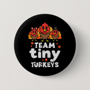 Team Tiny Turkeys Cute Thanksgiving Day Nicu Nurse 6 Cm Round Badge