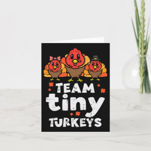 Team Tiny Turkeys Cute Thanksgiving Day Nicu Nurse Card