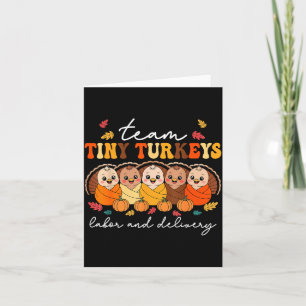Team Tiny Turkeys Labor And Delivery Nurse Thanksg Card