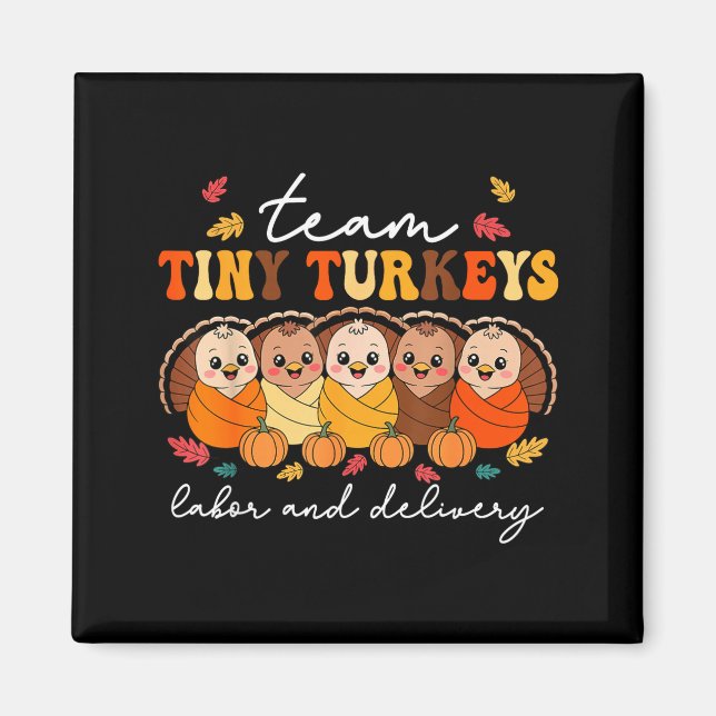 Team Tiny Turkeys Labor And Delivery Nurse Thanksg Magnet (Front)