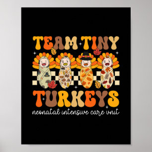 Team Tiny Turkeys Neonatal Nicu Nurse Thanksgiving Poster