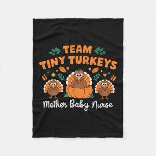 Team Tiny Turkeys Nicu Mother Baby Happy Thanksgiv Fleece Blanket