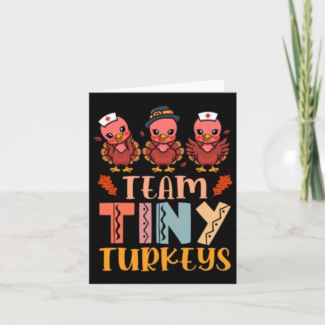 Team Tiny Turkeys Nurse Turkey Thanksgiving Fall N Card (Front)