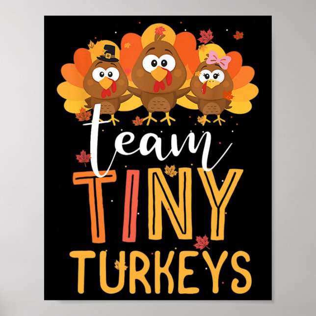 Team Tiny Turkeys Nurse Turkey Thanksgiving Fall N Poster (Front)