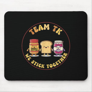 Team Tk We Stick Together Teacher Transitional Kin Mouse Mat