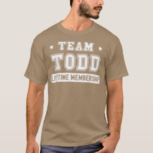 Team Todd Lifetime Membership Funny Family Last Na T-Shirt