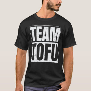 Team Tofu For Tofu Vegans T-Shirt