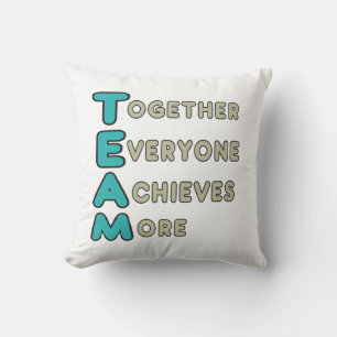 Team - Together Everyone Achieves More Cushion