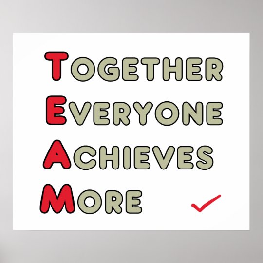 Team - Together Everyone Achieves More Poster | Zazzle.co.uk