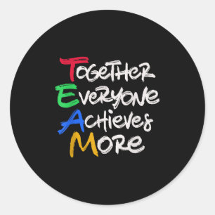 Team Together Everyone Achieves More Teamwork Moti Classic Round Sticker