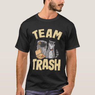 Team Trash Can Garbage Panda Racoon 4 T-Shirt