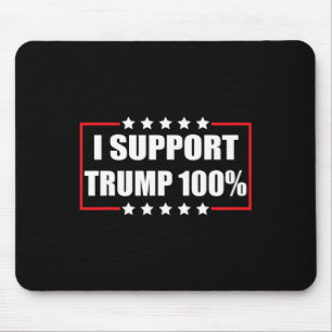 Team Trump Pro Trump Patriotic I Support Trump 100 Mouse Mat