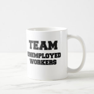 Team Unemployed Workers Coffee Mug
