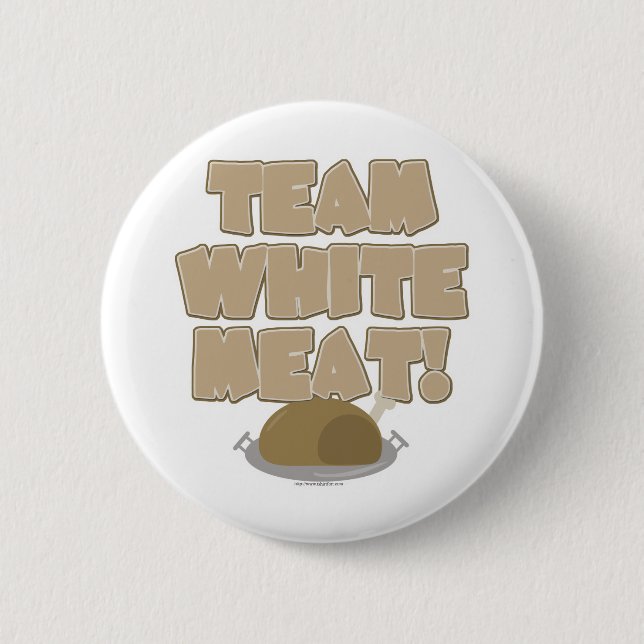 Team White Meat Thanksgiving 6 Cm Round Badge (Front)